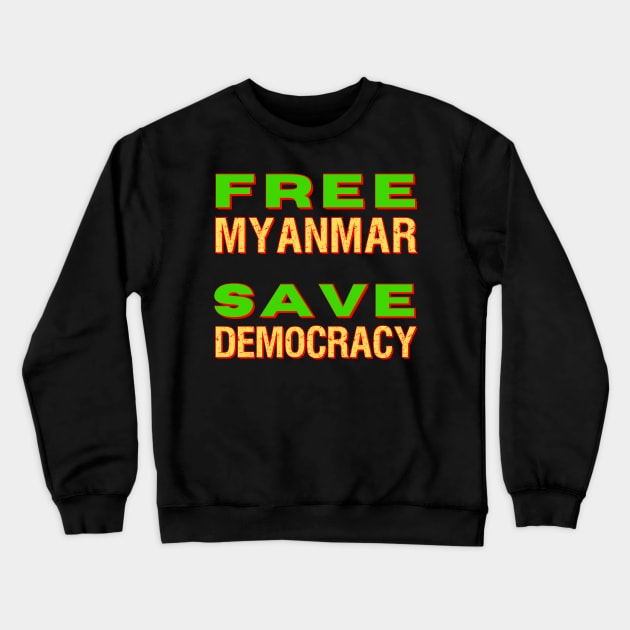 Free Myanmar Save Democracy Crewneck Sweatshirt by Try It